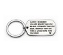Motivational Safety Always Remember Dog Tag Military Style Inspirational Love Gift Keychain for Boys and Men, an ideal motivational gift and inspiration gift.