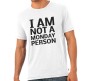 I Am Not A Monday Person T-Shirt Round Neck 