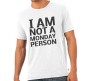 I Am Not A Monday Person T-Shirt Round Neck 