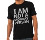 I Am Not A Monday Person T-Shirt Round Neck 