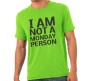 I Am Not A Monday Person T-Shirt Round Neck 