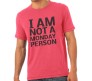 I Am Not A Monday Person T-Shirt Round Neck 