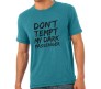 Dont Tempt My  T-Shirt 