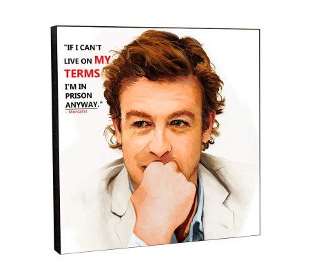 The Mentalist My Terms Motivational Inpirational Quote Pop Art Wooden Frame Poster