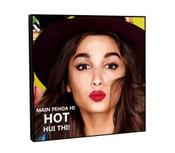  Alia Bhatt Mein Pehda Hi Hot Hui HOT Hui Thi Quote Pop Art Wooden Frame Poster